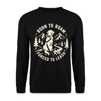 Born To Roam Forced To Leash Dog Design - Unisex Sweatshirt - black - Front - Alina (178cm) & Michal (187cm)