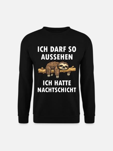 Ich darf so aussehen hatte Nachtschicht Faultier - Unisex Pullover - Schwarz