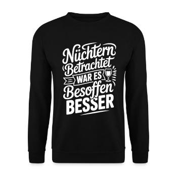 Nüchtern betrachtet war es besoffen besser Spruch - Unisex Pullover - Schwarz - Vorne - Alina (178cm) & Michal (187cm)