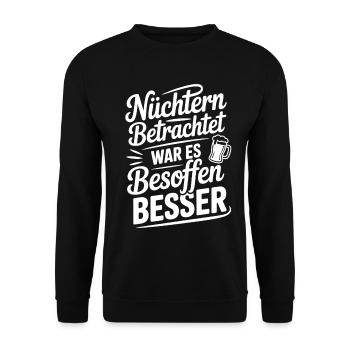 Nüchtern betrachtet war es besoffen besser Spruch - Unisex Pullover - Schwarz - Vorne - Alina (178cm) & Michal (187cm)