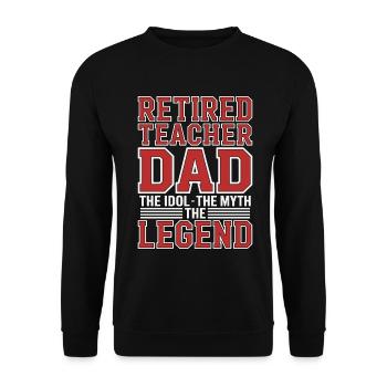 Retired Teacher Dad The Idol The Myth The Educator - Unisex Sweatshirt - black - Front - Alina (178cm) & Michal (187cm)