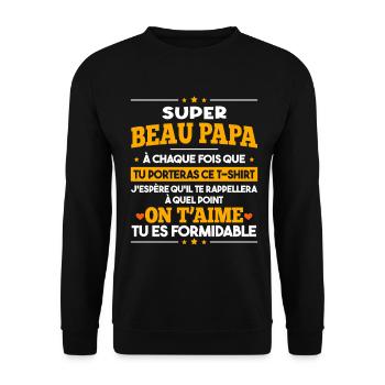 Super Beau Papa Tu Es Formidable Idée Cadeau - Sweat-shirt Unisexe - noir - Devant - Alina (178cm) & Michal (187cm)
