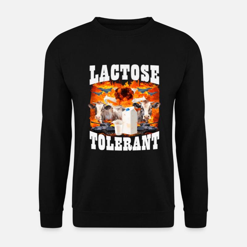 Lactose Tolerant Sarcasm Meme - Unisex Sweatshirt - black
