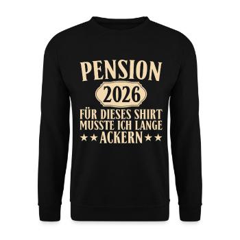 Pension 2026 – Für dieses Shirt lange geackert - Unisex Pullover - Schwarz - Vorne - Alina (178cm) & Michal (187cm)