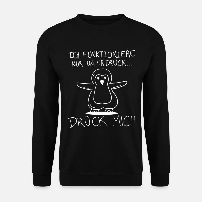 Pinguin Lustig – Unter Druck Spruch - Unisex Pullover - Schwarz