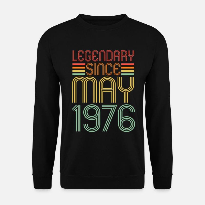 Legendary since May 1976, birthday - Unisex Sweatshirt - black