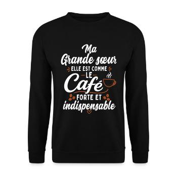 Ma Grande Sœur Comme Le Café Humour Famille - Sweat-shirt Unisexe - noir - Devant - Alina (178cm) & Michal (187cm)