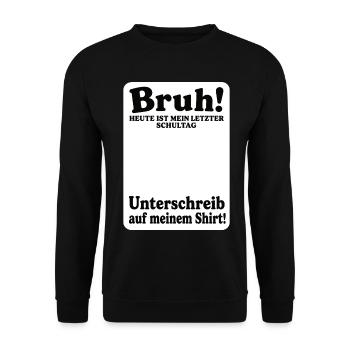 Bruh Letzter Schultag Shirt zum Unterschreiben - Unisex Pullover - Schwarz - Vorne - Alina (178cm) & Michal (187cm)