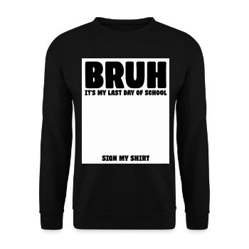 Schülersignatur Bruder Es ist mein letzter Schultag - Unisex Pullover - Schwarz - Vorne - Alina (178cm) & Michal (187cm)
