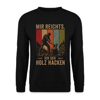 Mir reichts Ich geh Holz hacken Vintage Holzfäller - Unisex Pullover - Schwarz - Vorne - Alina (178cm) & Michal (187cm)