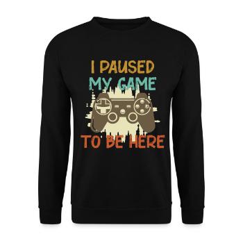 I Paused My Game Funny Gamer Humor - Unisex Sweatshirt - black - Front - Alina (178cm) & Michal (187cm)