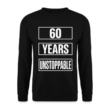 60. Geburtstag Unstoppable Herren - Unisex Pullover - Schwarz - Vorne - Alina (178cm) & Michal (187cm)