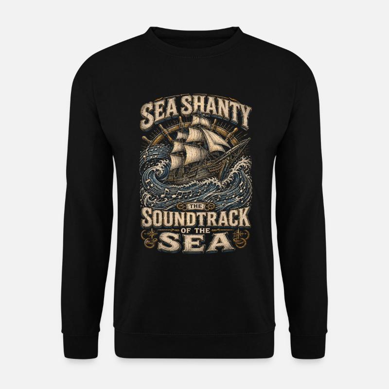 Shanty Chor Seemannslieder - Unisex Pullover - Schwarz