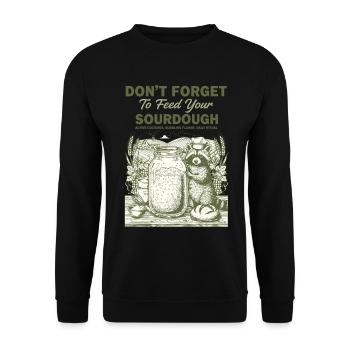 Sourdough Dont Forget To Feed Your Sourdough Bread - Unisex Sweatshirt - black - Front - Alina (178cm) & Michal (187cm)