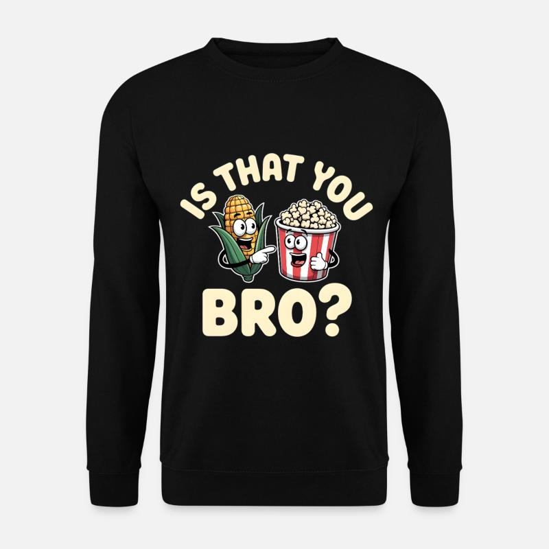 Is That You Bro? - Unisex Pullover - Schwarz