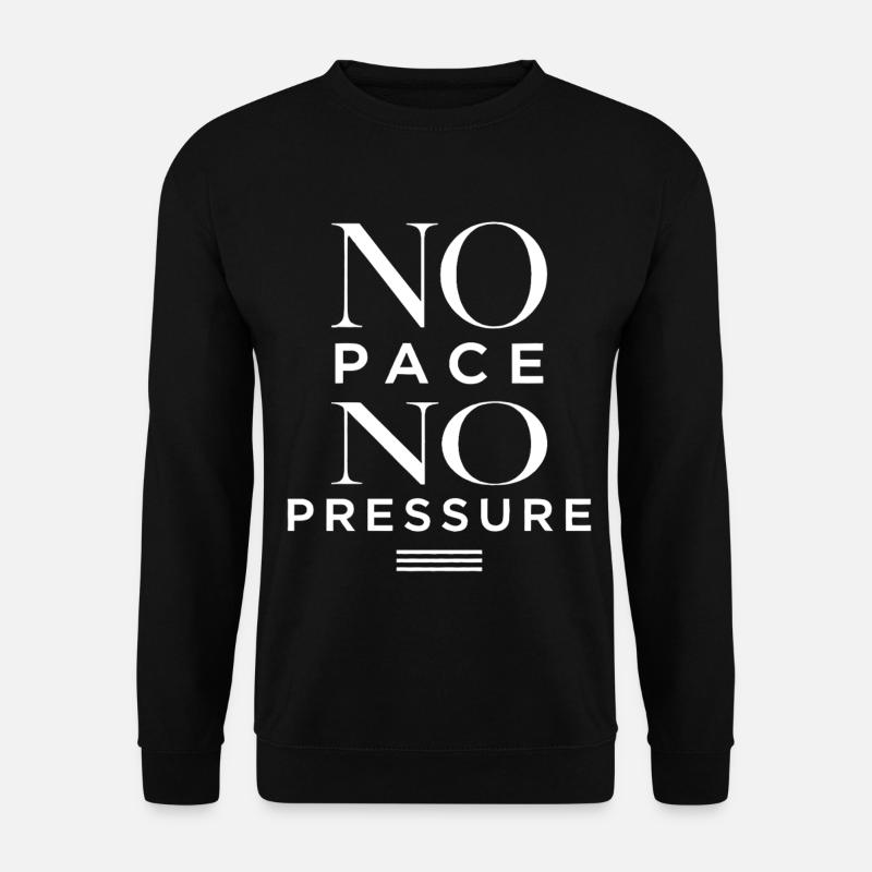 No Pace No Pressure - Unisex Pullover - Schwarz