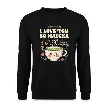 Ich liebe dich so sehr Matcha süßer Matcha Magie grüner Tee - Unisex Pullover - Schwarz - Vorne - Alina (178cm) & Michal (187cm)