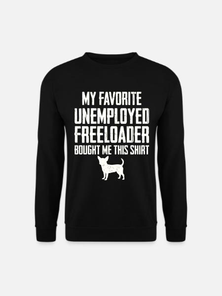 Funny Chihuahua Freeloader - Unisex Sweatshirt - black