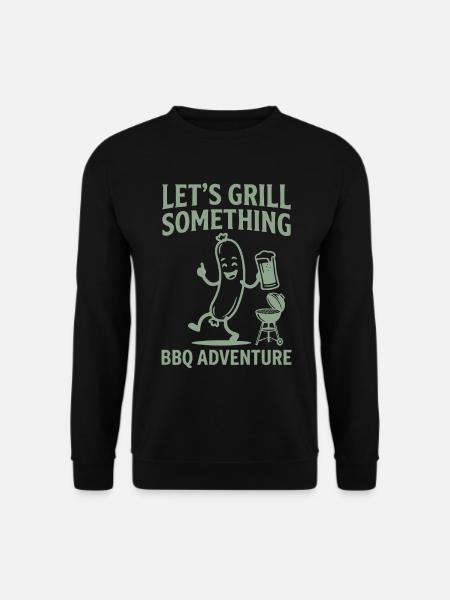 Lets Grill Something BBQ Adventure - Unisex Sweatshirt - black