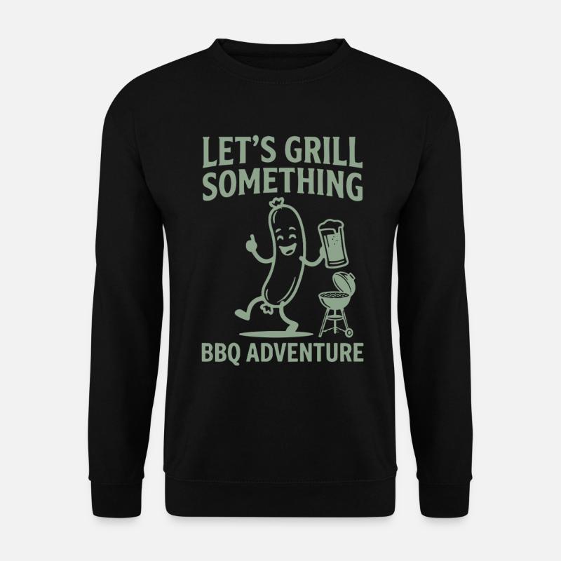 Lets Grill Something BBQ Adventure - Unisex Sweatshirt - black