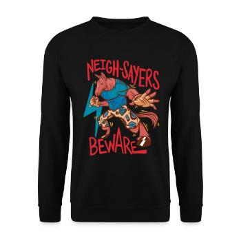 Rider Rider Horse Neigh-Sayers Beware - Unisex Sweatshirt - black - Front - Alina (178cm) & Michal (187cm)