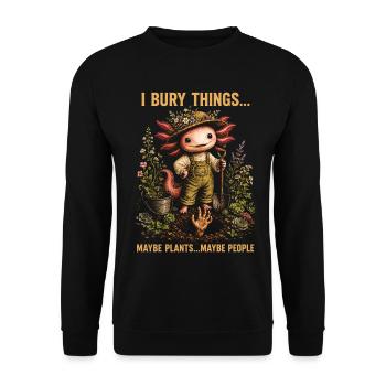 Ich vergrabe Dinge, vielleicht pflanze ich Axolotl - Unisex Pullover - Schwarz - Vorne - Alina (178cm) & Michal (187cm)