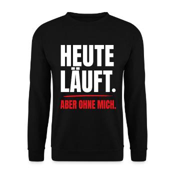 Heute läuft – aber ohne mich - Unisex Pullover - Schwarz - Vorne - Alina (178cm) & Michal (187cm)