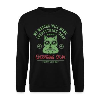 My Matcha Will Make Everything Okay Positive Vibes - Unisex Sweatshirt - black - Front - Alina (178cm) & Michal (187cm)