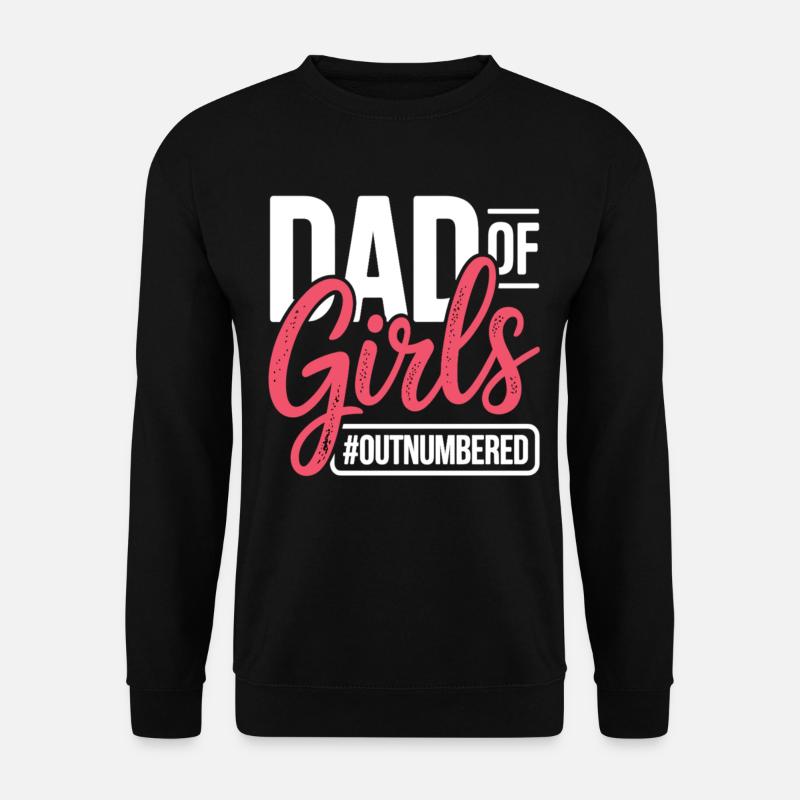 Dad Of Girls Outnumbered Papa Spruch - Unisex Pullover - Schwarz