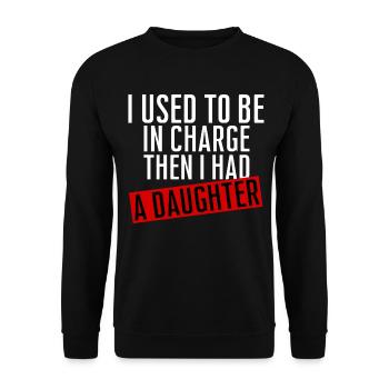 Be in Charge Then I Had A Daughter Funny dad - Unisex Sweatshirt - black - Front - Alina (178cm) & Michal (187cm)