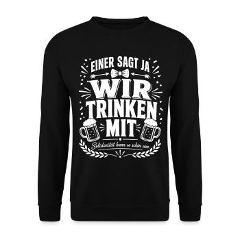 Einer sagt Ja, wir trinken mit - Unisex Pullover - Schwarz - Vorne - Alina (178cm) & Michal (187cm)