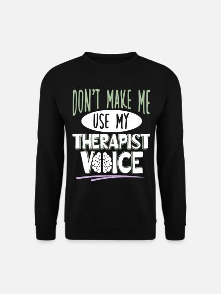 Conception drôle de thérapeute - Sweat-shirt Unisexe - noir