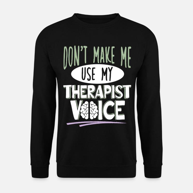 Conception drôle de thérapeute - Sweat-shirt Unisexe - noir