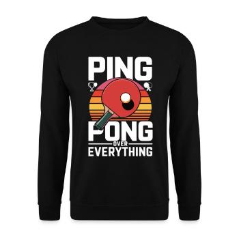 Ping Pong Over Everything – Tischtennis Geschenk - Unisex Pullover - Schwarz - Vorne - Alina (178cm) & Michal (187cm)