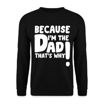 Parce que je suis le papa, c’est pour ça que le drôle de père cadeau - Sweat-shirt Unisexe - noir - Devant - Alina (178cm) & Michal (187cm)