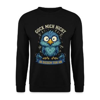 Guck mich nicht in diesem Ton an Lustiger Vogel - Unisex Pullover - Schwarz - Vorne - Alina (178cm) & Michal (187cm)