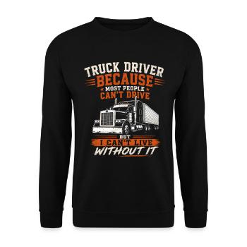 Chauffeur de camion longue distance, camion semi-remorque diesel fret - Sweat-shirt Unisexe - noir - Devant - Alina (178cm) & Michal (187cm)