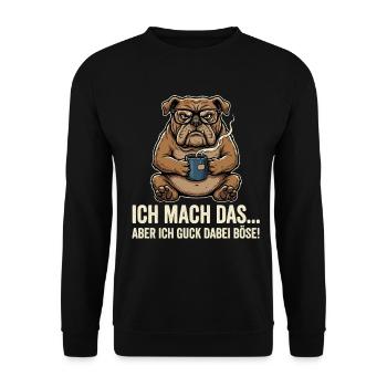 Bulldoge Kaffee böse gucken Arbeit - Unisex Pullover - Schwarz - Vorne - Alina (178cm) & Michal (187cm)