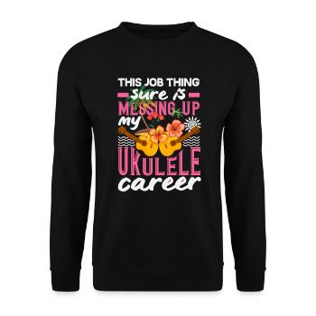 Ce travail gâche ma carrière de ukulélé - Sweat-shirt Unisexe - noir - Devant - Alina (178cm) & Michal (187cm)