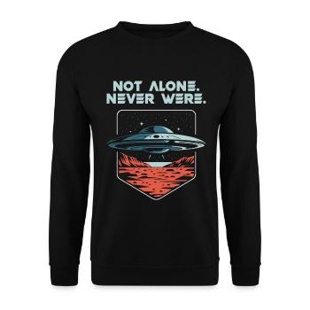 Not Alone. Never Were. UFO Alien Present Tense - Unisex Sweatshirt - black - Front - Alina (178cm) & Michal (187cm)