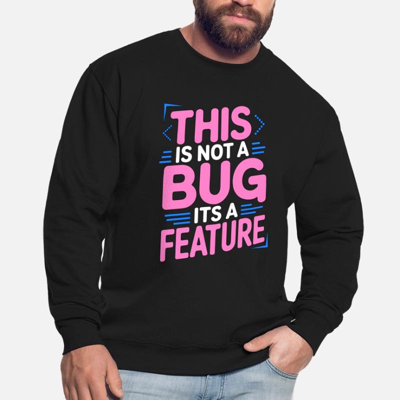 Game Developer This Is Not A Bug Game Programming Unisex Pullover