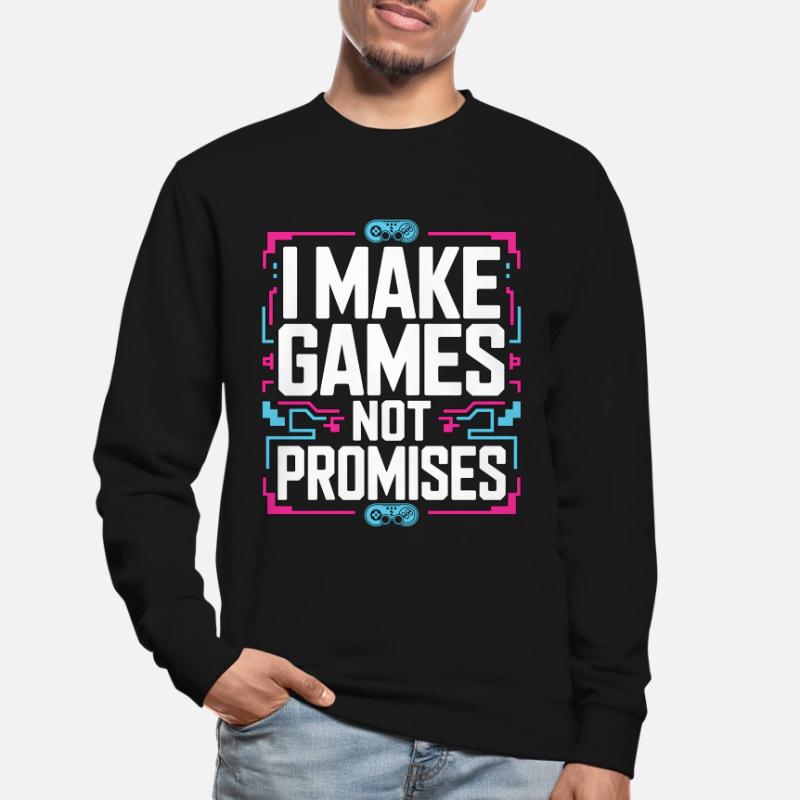 Game Developer I Make Games Video Game Developer Unisex Sweatshirt