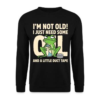 Vieux ? J’ai juste besoin d’huile et de grenouille ruban adhésive - Sweat-shirt Unisexe - noir - Devant - Alina (178cm) & Michal (187cm)