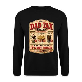 Dad Tax Making Sure It's Not Poison Spruch - Unisex Pullover - Schwarz - Vorne - Alina (178cm) & Michal (187cm)