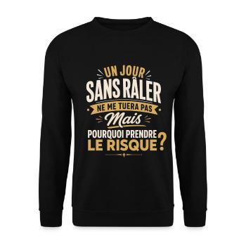 Un jour sans râler - Humour pour Râleur et Râleuse - Sweat-shirt Unisexe - noir - Devant - Alina (178cm) & Michal (187cm)
