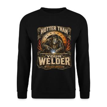 Welder Welding Professional Hotter Than Your Welder - Unisex Sweatshirt - black - Front - Alina (178cm) & Michal (187cm)