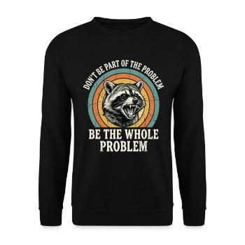 Raccoon, Don't Be Part Of The Problem, Ironic - Unisex Sweatshirt - black - Front - Alina (178cm) & Michal (187cm)