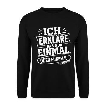 Ich erkläre das nur einmal Lehrer Shirt - Unisex Pullover - Schwarz - Vorne - Alina (178cm) & Michal (187cm)