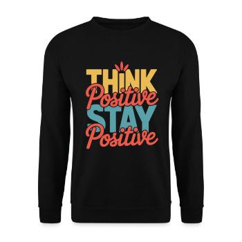 Think Positive Stay Positive - Unisex Sweatshirt - black - Front - Alina (178cm) & Michal (187cm)