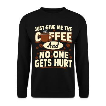 Gib Mir Einfach Den Kaffee. Lustiger - Unisex Pullover - Schwarz - Vorne - Alina (178cm) & Michal (187cm)